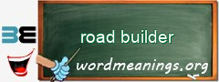 WordMeaning blackboard for road builder